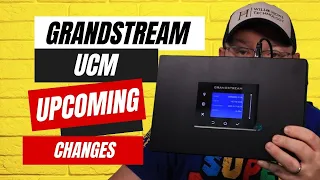 Upcoming Grandstream UCM Changes!
