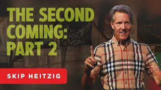 The Second Coming: Part 2 - Revelation 19:11-16 | Skip Heitzig