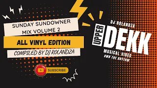 Sunday Sundowner Mix Vol 2 Vinyl Edition (Compiled by DJ RolandZA)