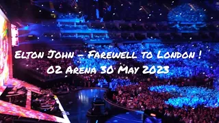 Elton John - Farewell London Show !  Final Concert at the O2 Arena on 30th May 2023