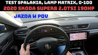 [test] 2020 Skoda Superb 2.0TSI 190HP DSG Laurin&Klement * część II - POV, spalanie, matrix *