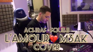 Achraf fQuihi - L’amour M3ak & Hadi Simana (Cover Kader Japoni) |