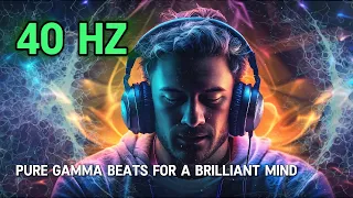 🎧 PURE Gamma 40 Hz Binaural Beats For ➡️ FOCUS and a (Brilliant Mind)