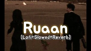 Ruaan - [Lofi+Slowed+Reverb] - @vibewithlofi7