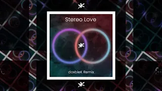 Edward Maya & Vika Jigulina - Stereo Love (Slap House Remix) | doxbleK