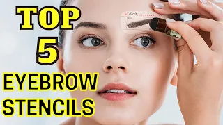 Top 5 Eyebrow Stencils | The Perfect Brow in Minutes