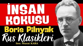 "İnsan Kokusu" Boris Pilnyak - Rus Klasikleri Sesli Kitap