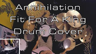 Fit For A King - Annihilation (Drum Cover) - Brendan Shea
