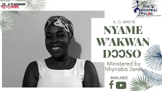 Nyame Wakwan Dooso(K. O. Afriyie) - Nhyiraba Jane