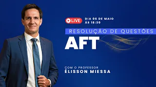 AFT | RESOLUÇÃO DE QUESTÕES | PROFESSOR ELISSON MIESSA