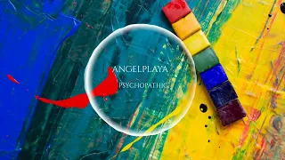 ANGELPLAYA - PSYCHOPATHIC (Lyrics)