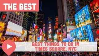 Best Things to Do in Times Square, NYC