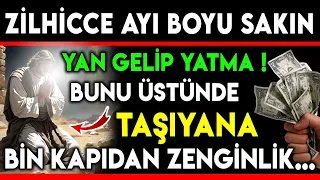 ZİLHİCCE AYI İLK GECE YAN GELİP YATMA ! BUNU ÜSTÜNDE TAŞIYANA BİN KAPIDAN ZENGİNLİK...