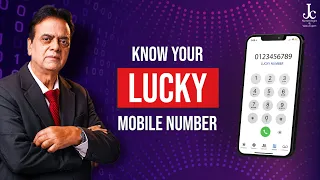 Know your Lucky Mobile Number | Mobile Numerology by J C Chaudhry