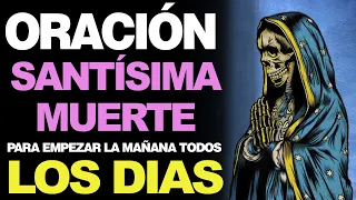 🙏 Oración a la Santa Muerte para todos los días empezar la mañana 🙇