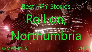Best HFY Reddit Stories: Roll On Northumbria (r/HFY)