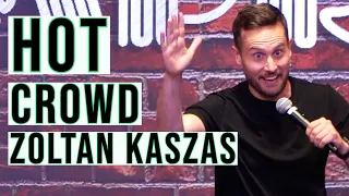 HOT CROWD | Zoltan Kaszas | Stand Up Comedy