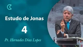 Estudo de Jonas 4 - Pr Hernandes Dias Lopes