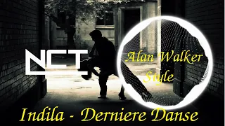 Alan Walker Style, Indila - Dernière Danse (Remix version) [NCT]