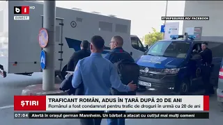 TRAFICANT ROMÂN, ADUS ÎN ȚARĂ DUPĂ 20 DE ANI. Știri B1TV_1 iunie 2024