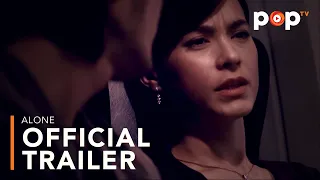 Alone | Official Trailer | POPTV Philippines