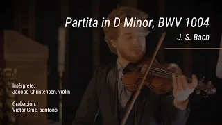 Jacobo Christensen . Ciaccona from Violin Partita in D minor, BWV 1004 · J.S. Bach