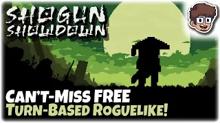 CAN'T MISS FREE TURN-BASED ROGUELIKE! | Let's Try: Shogun Showdown