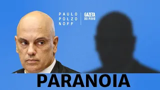 Alexandre de Moraes age movido pela paranoia