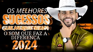 GUILHERME SILVA O SOM QUE FAZ A DIFERENÇA ! OS MELHORES (2024)