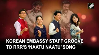 South Korean Embassy staff groove to RRR’s ‘Naatu Naatu’ song