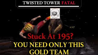 How to beat 195 with GOLD TEAM | Twisted Tower Fatal | MK Mobile