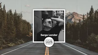 Future Avenue Mixed 019 ~ Serge Lander [Mesmerizing Progressive House Selection]