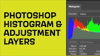 Adobe Photoshop Adjustment Layers and Histogram Tutorial