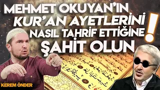Mehmet Okuyan'ın Kur'an ayetlerini nasıl tahrif ettiğine şahid olun! / Kerem Önder