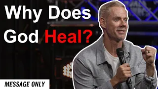 Why Does God Heal? (Message) | Sandals Church