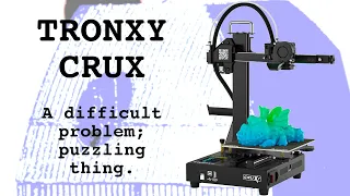 TRONXY CRUX: Prints Great, Just Don't Look Too Close