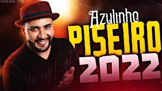 AZULINHO - REPERTÓRIO NOVO - MAIO 2022 - PISEIRO PISEIRO 2022 PRA PAREDÃO
