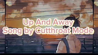 Up And Away Song by Cutthroat Mode (lyric video edit)