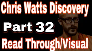 32 Chris Watts Discovery Read Through