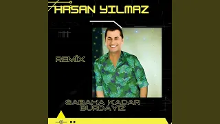 Sabaha Kadar Burdayız (Remix)