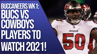 Tampa Bay Buccaneers vs Dallas Cowboys | 2021 WEEK 1 PLAYERS to watch! (Ft. Evan Wanish)