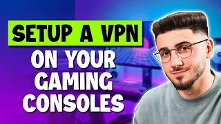 How to Setup a VPN on Your Gaming Consoles 🎮 Ultimate Guide