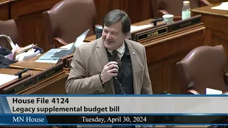 Minnesota House debates HF4124, the Legacy supplemental finance bill 4/30/24