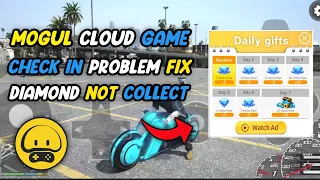 Mogul Cloud Game | Daily Check in Problem Fix | Full Guide Tutorials | After Update🔥