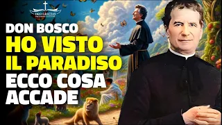 Don Bosco: Ho visto il paradiso, quello che accade è meraviglioso, ecco cosa ci aspetta!