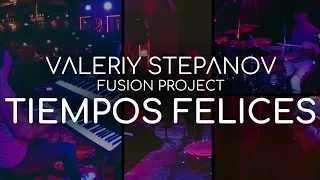 Valeriy Stepanov Fusion Project – Tiempos Felices (Live) [Zoom Q2n]