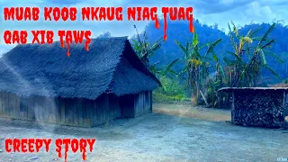 Creepy​ Story​ - Muab Koob Los Nkaug Niag Tuag Qab Xib Taws 22-04-2024