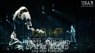 U2 i+e Tour - Until The End of The World Live from Vancouver (Opening Night) 2015