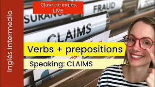 Inglés intermedio: verbs + prepositions. Claims, quejas. Clase de inglés