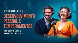 DESENVOLVIMENTO PESSOAL E TEMPERAMENTOS, com João Menna e Dayane Dal Vesco - Tertúlia Podcast #29